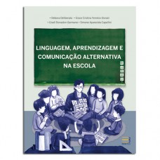 Linguagem Aprendizagem e Comunicação Alternativa na Escola