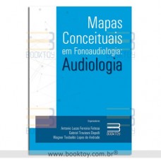 Mapas Conceituais em Fonoaudiologia: Audiologia