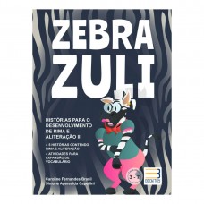 Zebra Zuli - Histórias Para o Desenvolvimento de Rima e Aliteração II